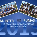LA FINAL DIV. MAYOR C.M. INTER VS PUMAS